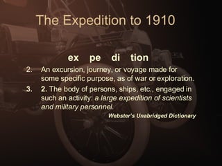 The Expedition to 1910 ,[object Object],[object Object],[object Object],[object Object]