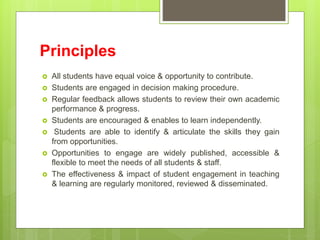 Principles
 All students have equal voice & opportunity to contribute.
 Students are engaged in decision making procedur...