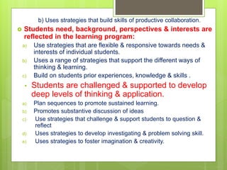 b) Uses strategies that build skills of productive collaboration.
 Students need, background, perspectives & interests ar...