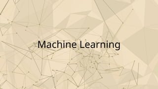Machine Learning
 