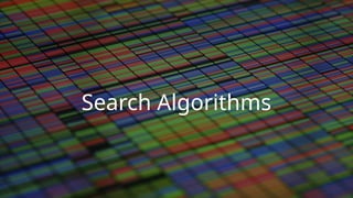 Search Algorithms
 