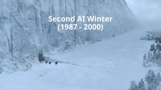 Second AI Winter
(1987 - 2000)
 