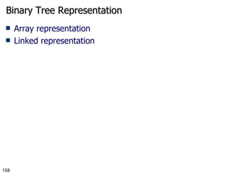Binary Tree Representation Array representation Linked representation 