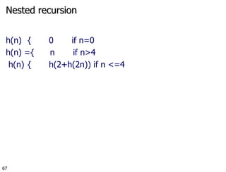 Nested recursion h(n) { 0  if n=0 h(n) ={  n  if n>4 h(n) { h(2+h(2n)) if n <=4 