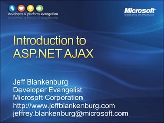 Jeff Blankenburg Developer Evangelist Microsoft Corporation http://www.jeffblankenburg.com [email_address] 