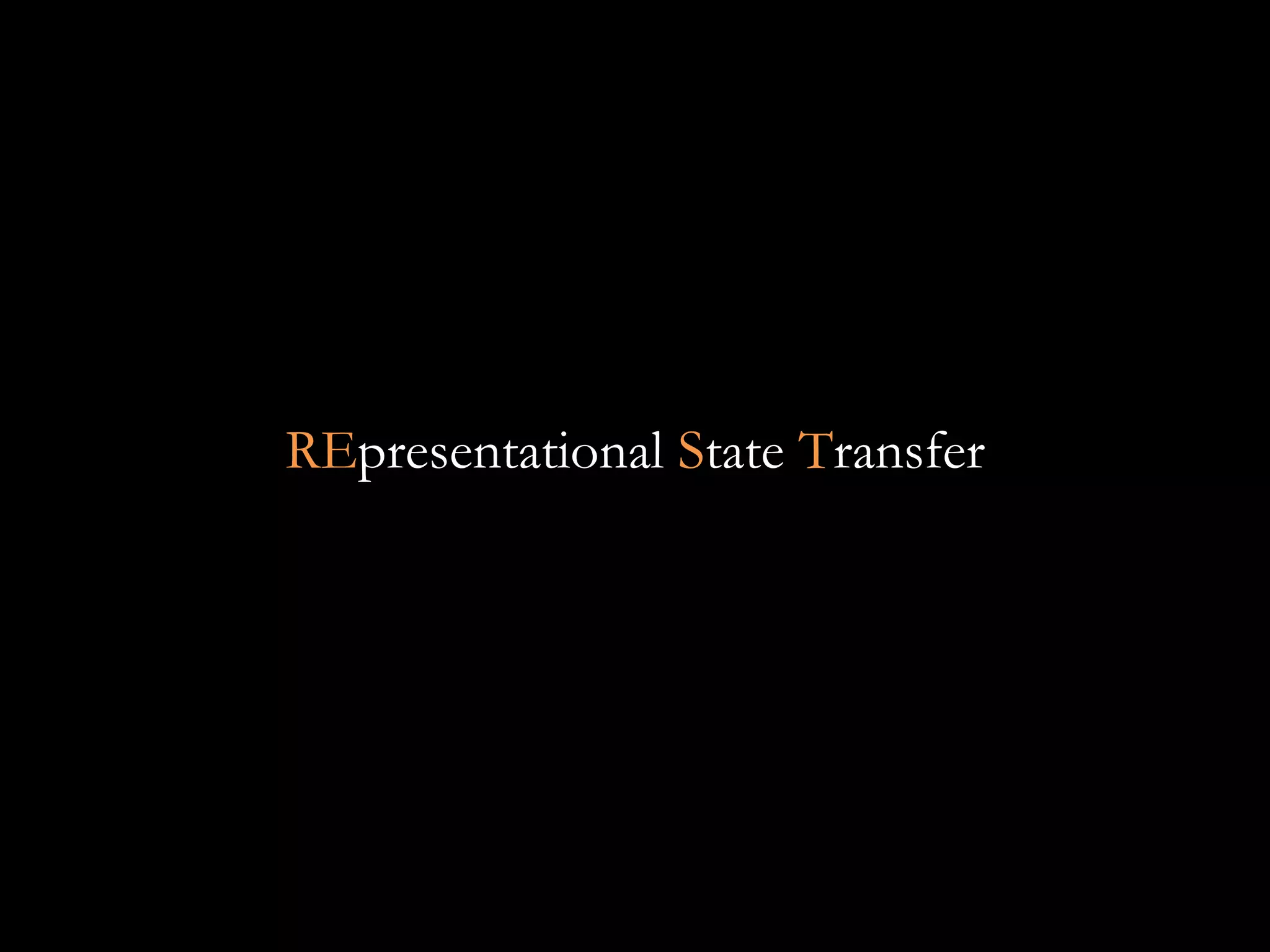 RE presentational  S tate  T ransfer 