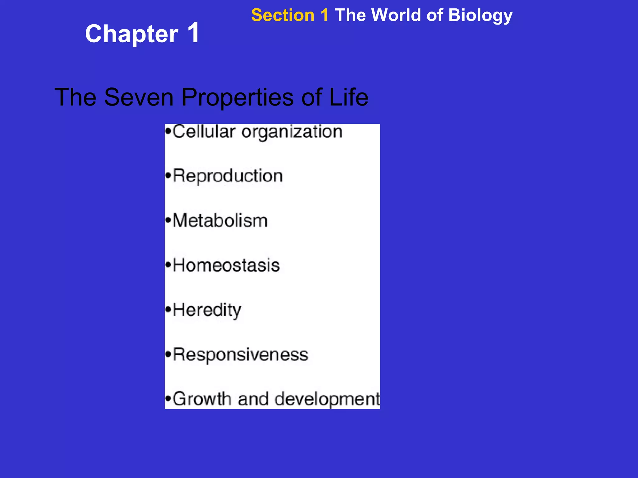 Chapter  1 The Seven Properties of Life Section 1  The World of Biology 