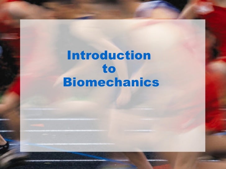Introduction to Biomechanics