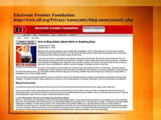 Electronic Frontier Foundation: http://www.eff.org/Privacy/Anonymity/blog-anonymously.php 