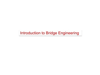 Introduction to Bridge Engineering
 