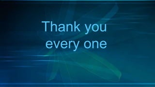 Thank you
every one
 