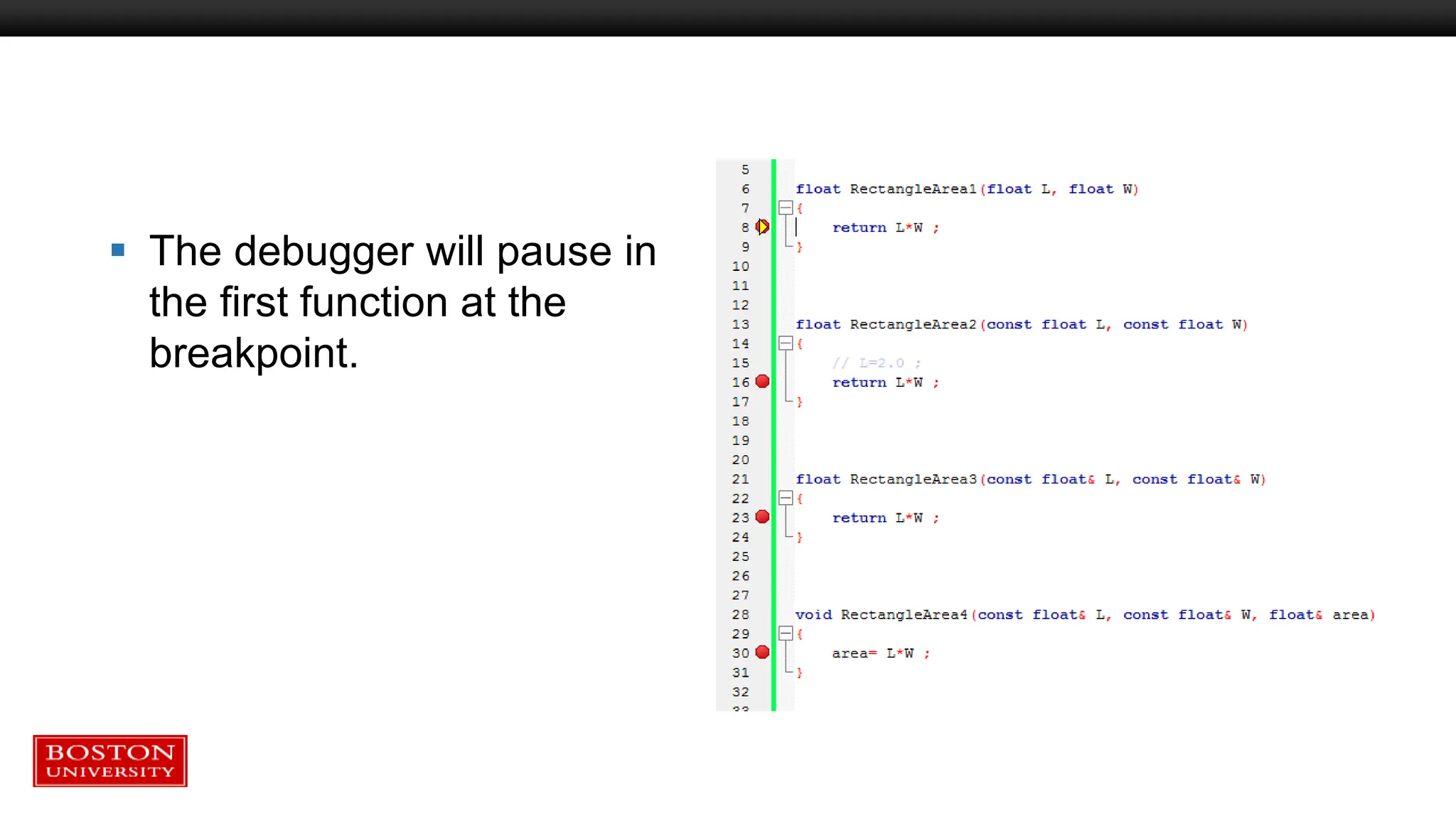  The debugger will pause in
the first function at the
breakpoint.
 