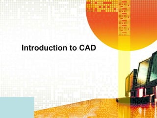 Introduction to CAD
Prepared by:
Jp E. Fortinez
Instructor II
2nd sem SY 2015-2016
 