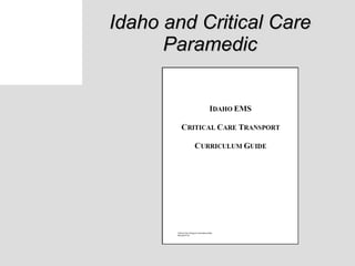 Idaho and Critical Care Paramedic 