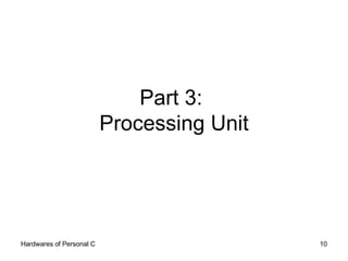 Part 3:  Processing Unit 