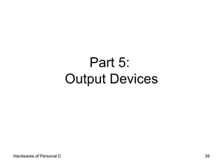 Part 5:  Output Devices 