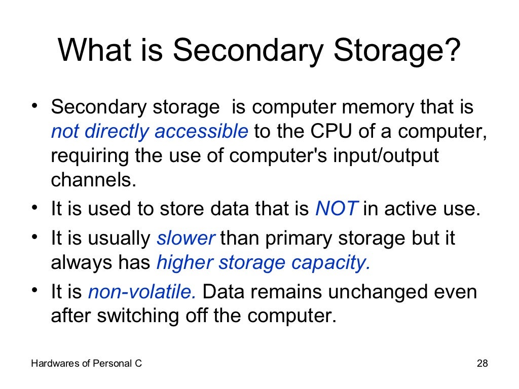 What is Secondary Storage? Secondary