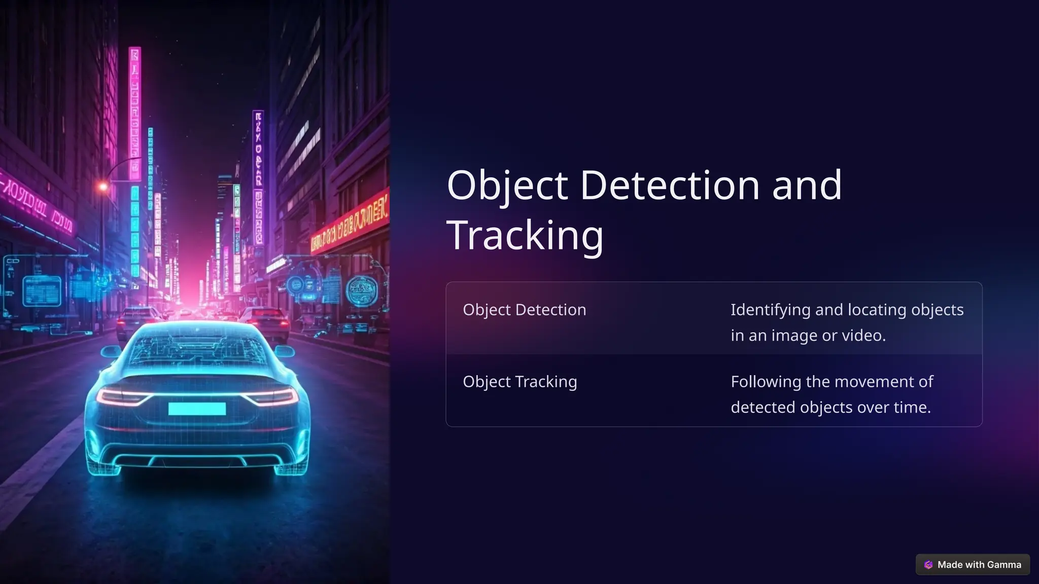Object Detection and
Tracking
Object Detection Identifying and locating objects
in an image or video.
Object Tracking Following the movement of
detected objects over time.
 