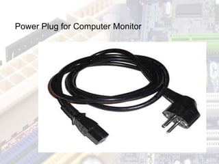 Power Plug for Computer Monitor
 