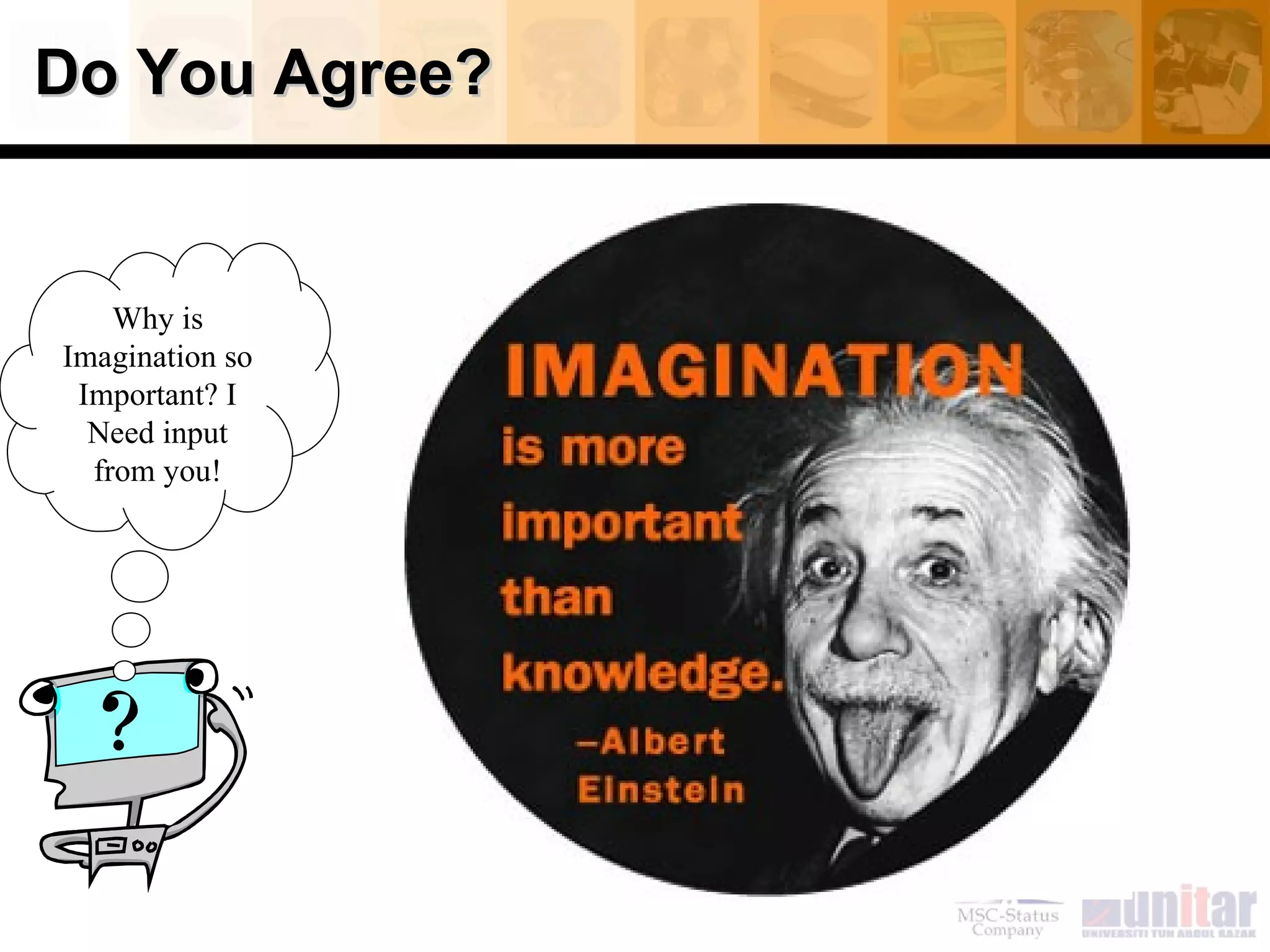 Do You Agree?  Why is Imagination so Important? I Need input from you! 