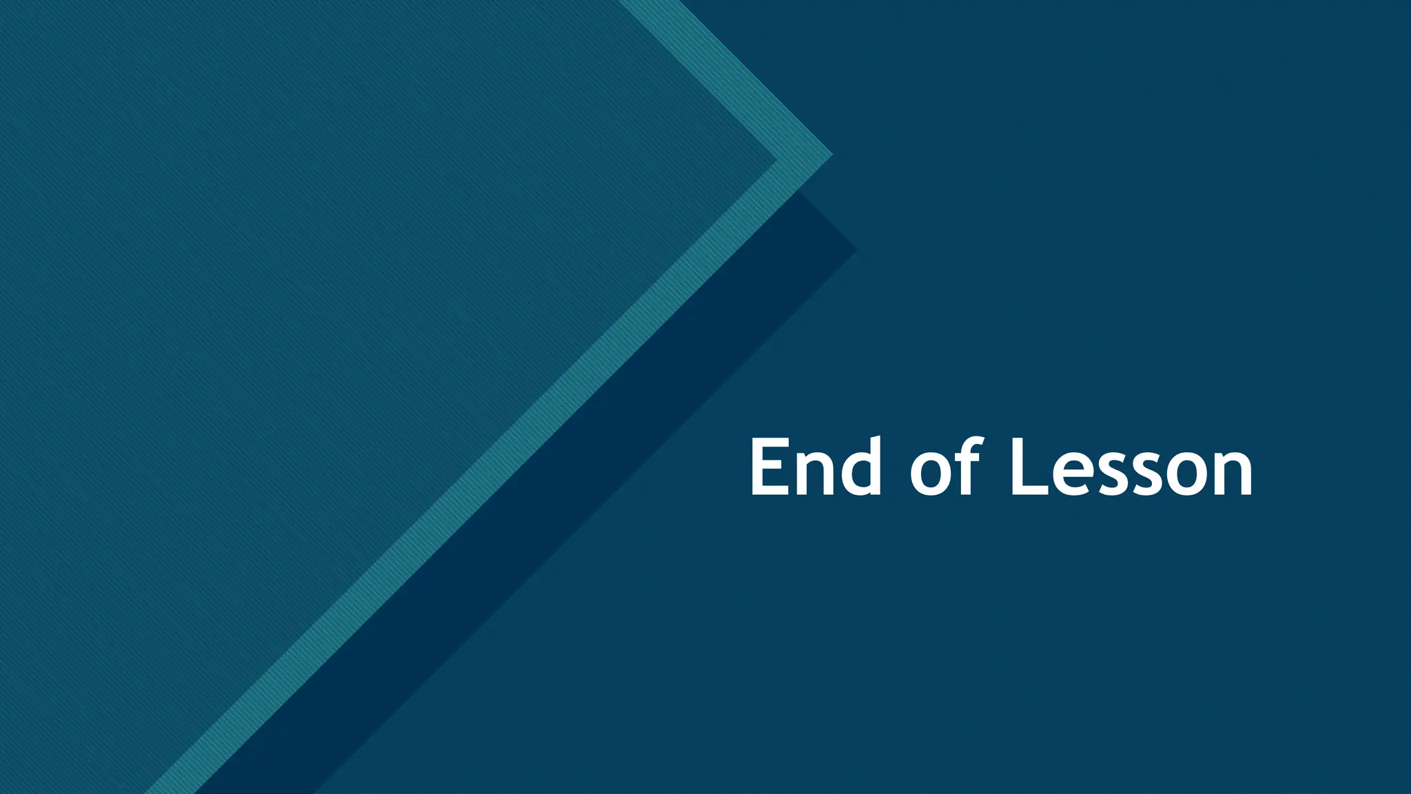 Click to edit Master title style
40
End of Lesson
 