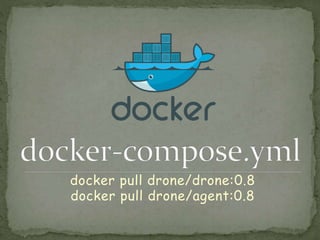 docker pull drone/drone:0.8
docker pull drone/agent:0.8
 