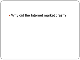 Why did the Internet market crash?