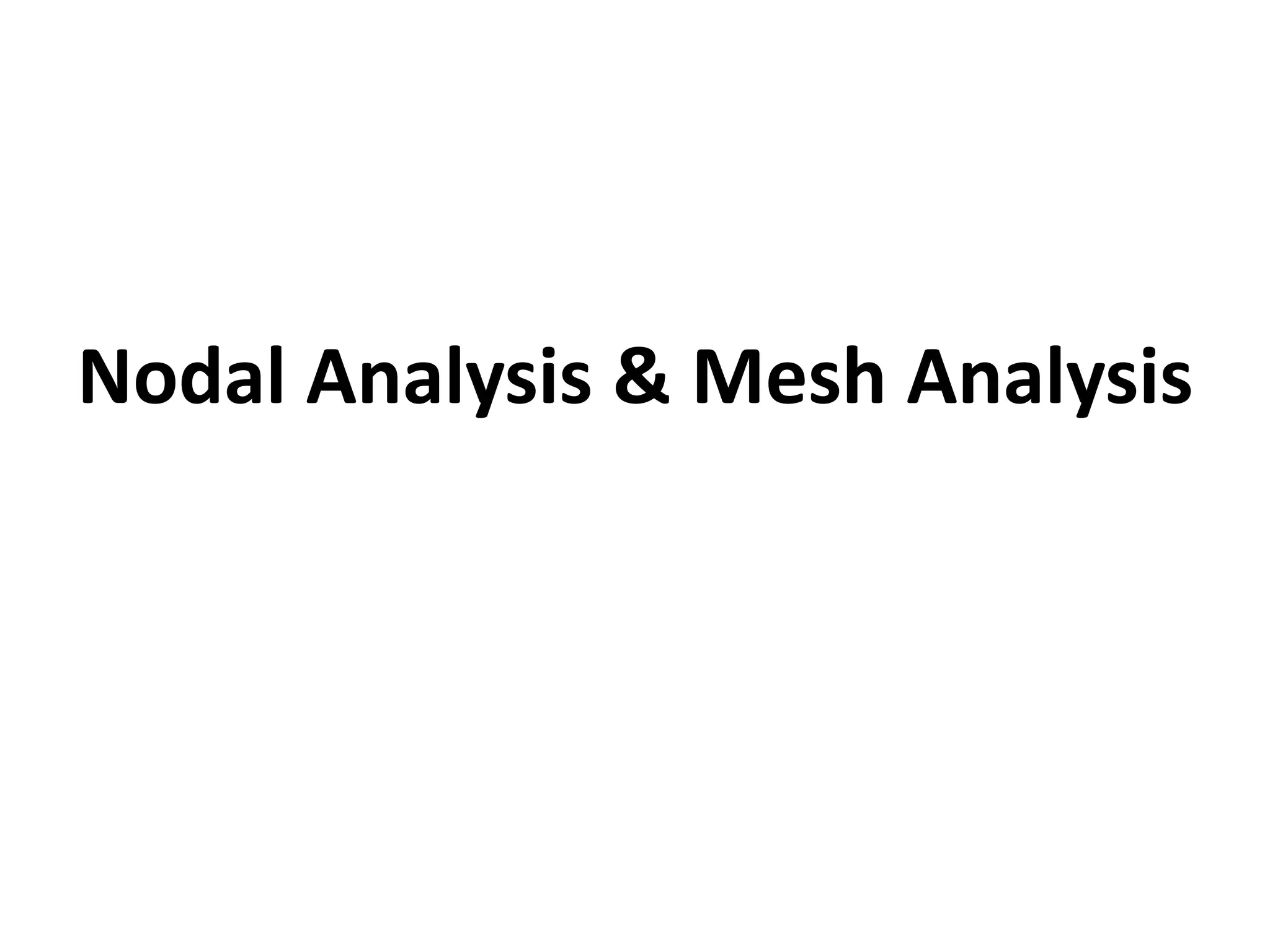 Nodal Analysis & Mesh Analysis