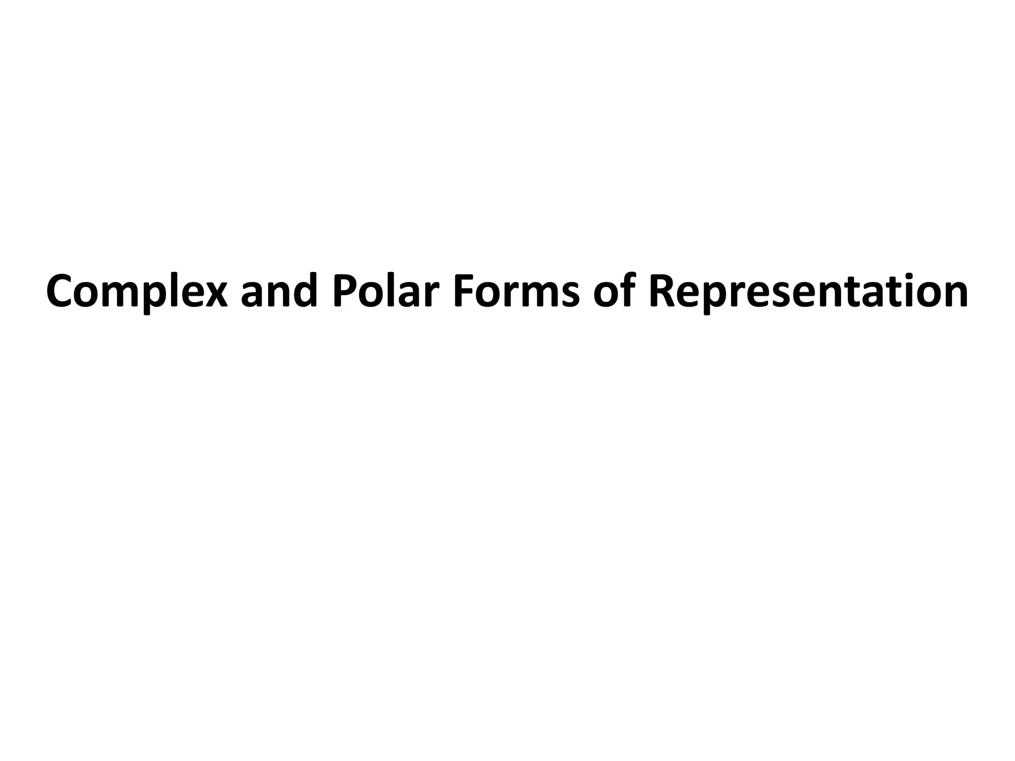 Complex and Polar Forms of Representation