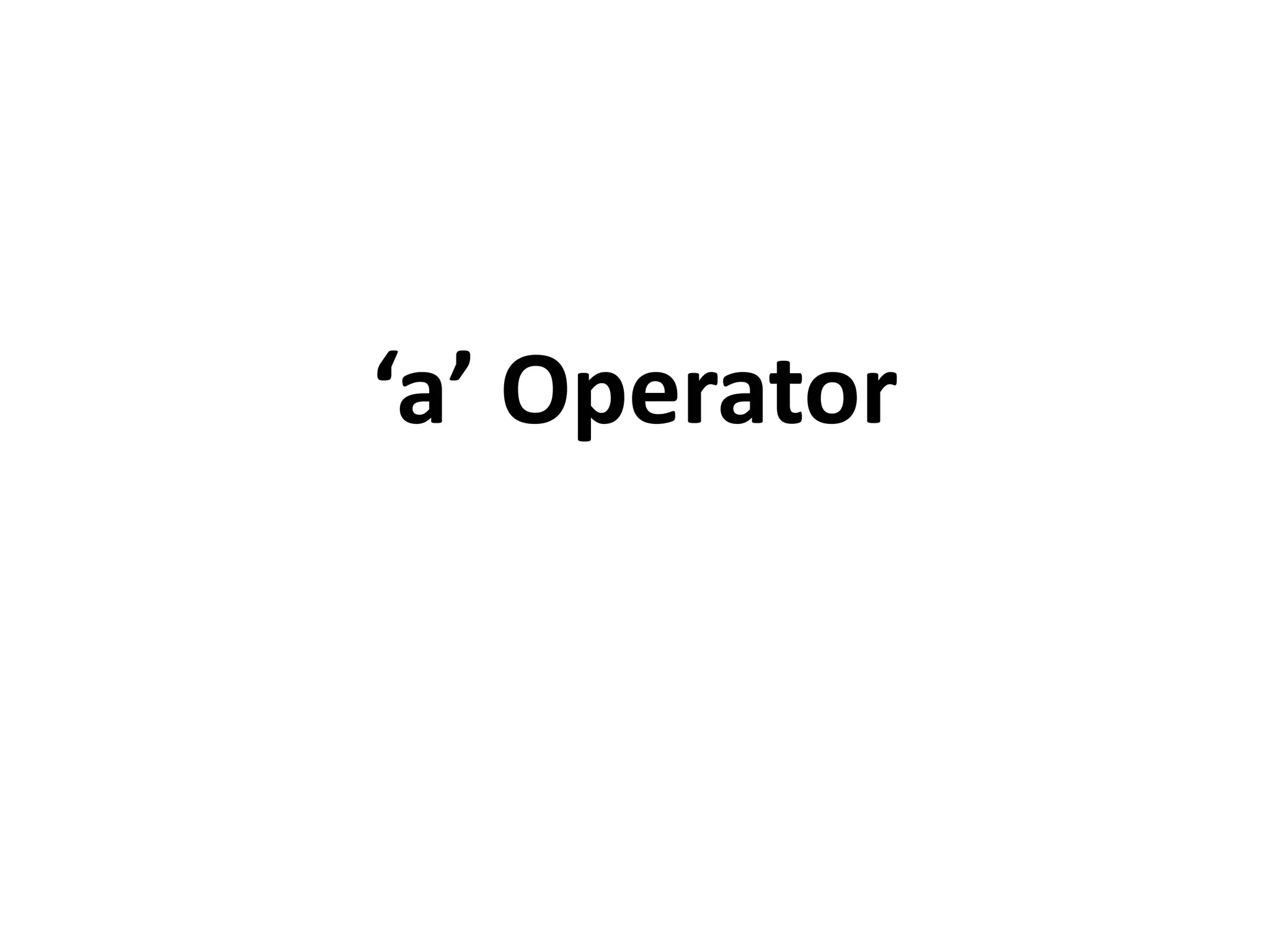 ‘a’ Operator