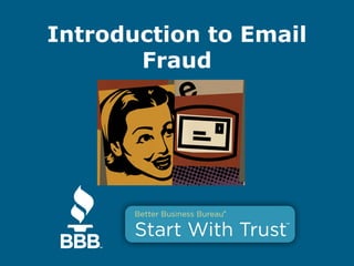 Introduction to Email
Fraud
 