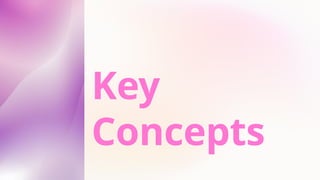 Key
Concepts
 