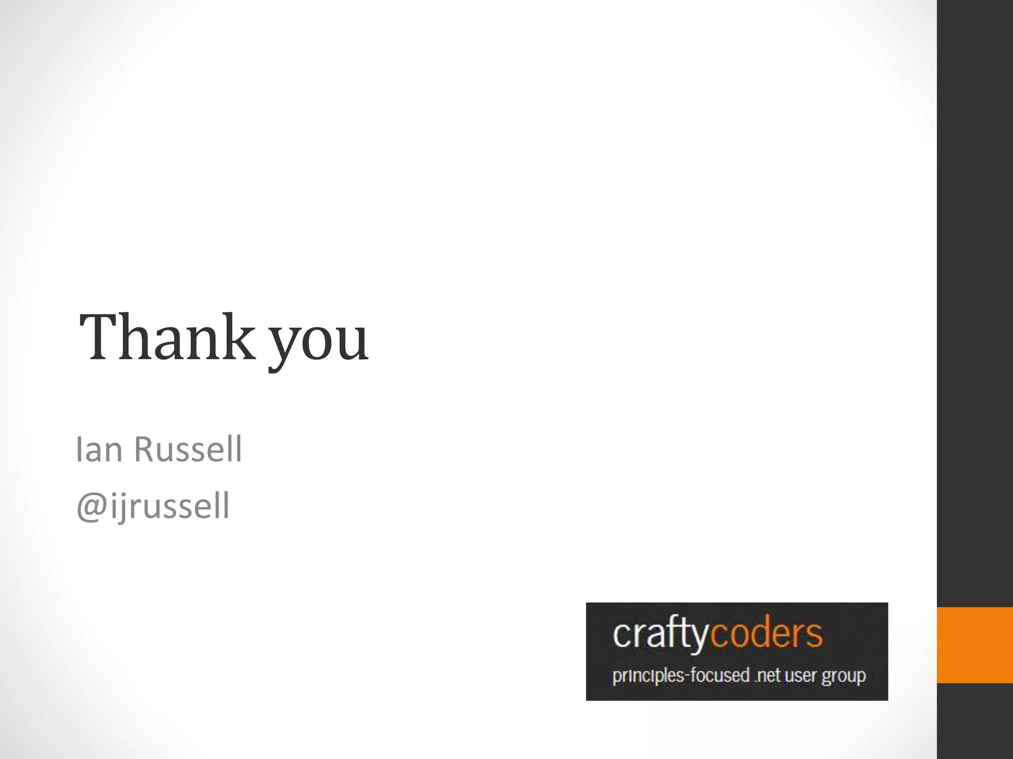 Thank you
Ian Russell
@ijrussell