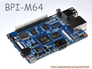 BPI-M64
http://www.banana-pi.org/m64.html
 