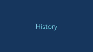 History
 
