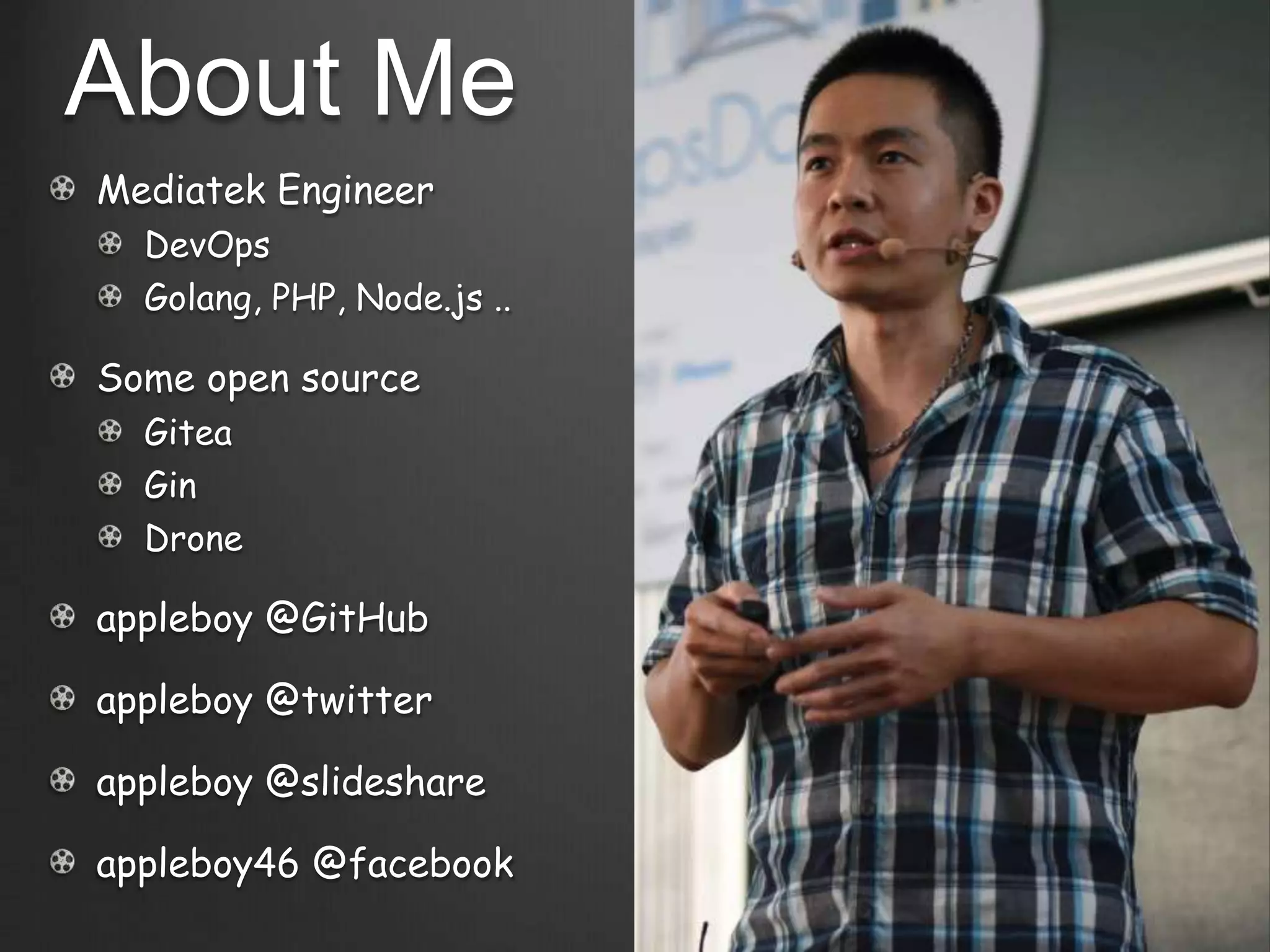 Mediatek Engineer
DevOps
Golang, PHP, Node.js ..
Some open source
Gitea
Gin
Drone
appleboy @GitHub
appleboy @twitter
appleboy @slideshare
appleboy46 @facebook
About Me
2
 