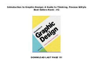 Introduction to Graphic Design: A Guide to Thinking, Process &Style
Best Sellers Rank : #2
DONWLOAD LAST PAGE !!!!
https://samsambur.blogspot.ba/?book=1472589297 For a great foundation as a graphic design student, look no further than Aaris Sherin's Introduction to Graphic Design. Sherin will introduce you to the formal structure of graphic design, so you can understand and utilise the main techniques of your chosen profession, and learn how they apply to print and screen-based projects. Whether you need to conceptualise a new poster, develop an exciting advertisement, structure an app or create eye-catching signage, chapters can be read in any order you choose, depending on which area you wish to concentrate.Whatever your approach, you'll be encouraged to use critical thinking, visual exploration and understand the special relationship graphic designers have to creative problem solving. There are also chapters devoted to imagery, color, and typography, using a thematic approach to creative problem-solving. With over 500 images showing examples from international designers, helpful diagrams, highlighted key terms and concepts, Design in Action case studies, exercises and chapter-by-chapter Dos and Don'ts, Introduction to Graphic Design will give newcomers to graphic design the confidence to give visual form to concepts and ideas.
 