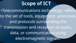 Scope Ict INTRODUCTION TO ICT FOCUSES ON UNDERSTNDING THE BASIC CONCEPTS OF ...