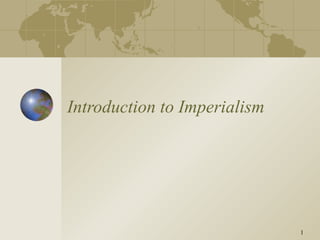 Introduction to Imperialism 