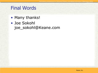 Final Words <ul><li>Many thanks! </li></ul><ul><li>Joe Sokohl [email_address] </li></ul>