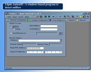 L0pht Antisniff : A windows based program to detect sniffers  