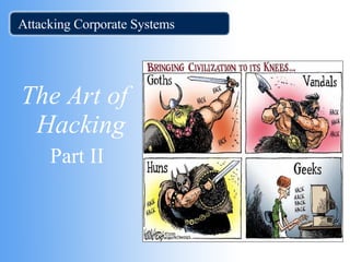 The Art of Hacking Part II Attacking Corporate Systems 