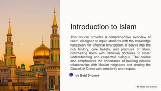 Introduction to Islam
This course provides a comprehensive overview of
Islam, designed to equip students with the knowledge
necessary for effective evangelism. It delves into the
rich history, core beliefs, and practices of Islam,
contrasting them with Christian doctrines to foster
understanding and respectful dialogue. The course
also emphasizes the importance of building positive
relationships with Muslim neighbors and sharing the
Gospel of Christ with sensitivity and respect.
by Seid Shumye
 