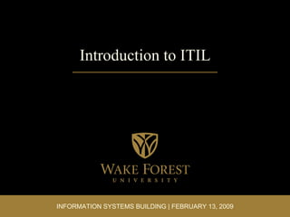 Introduction to ITIL INFORMATION SYSTEMS BUILDING | FEBRUARY 13, 2009 