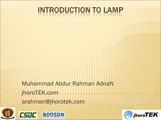 Muhammad Abdur Rahman AdnaN jhoroTEK.com [email_address] 