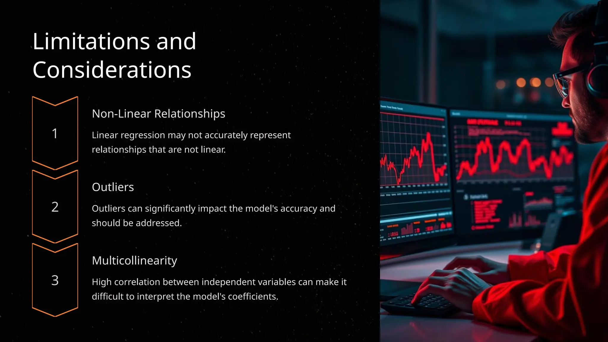 Limitations and
Considerations
Non-Linear Relationships
Linear regression may not accurately represent
relationships that are not linear.
Outliers
Outliers can significantly impact the model's accuracy and
should be addressed.
Multicollinearity
High correlation between independent variables can make it
difficult to interpret the model's coefficients.
 