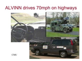 ALVINN drives 70mph on highways CMU 