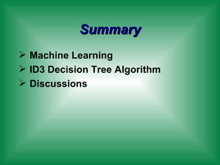 Summary Machine Learning ID3 Decision Tree Algorithm Discussions 