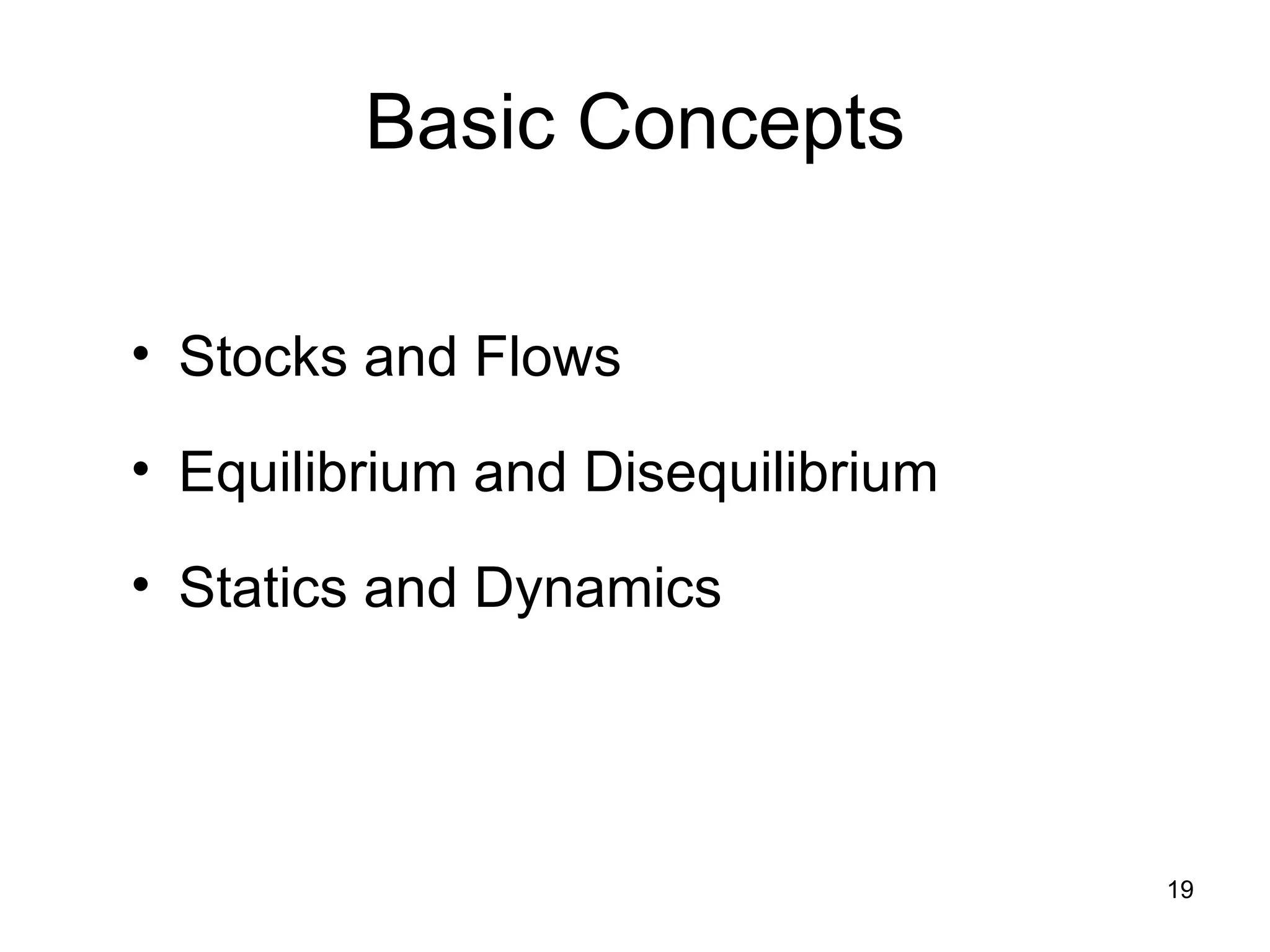 Basic Concepts Stocks and Flows Equilibrium and Disequilibrium Statics and Dynamics 