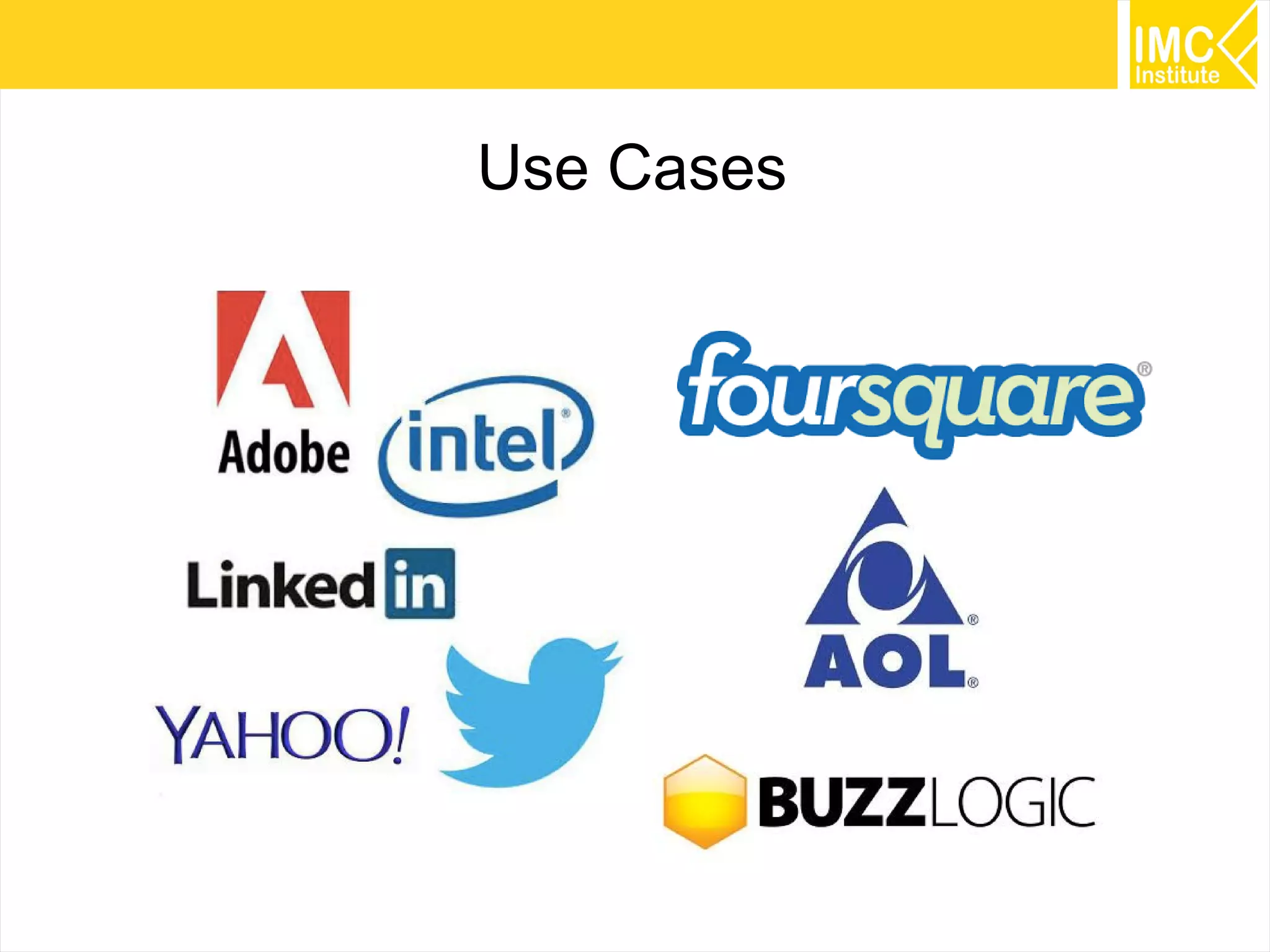 10
Use Cases
 